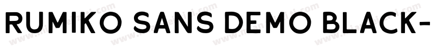 Rumiko Sans Demo Black字体转换